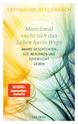 Manchmal sucht sich das Leben harte Wege. SPIEGEL-BESTSELLER. Wahre Geschichten, die berühren und Zuversicht geben. Von der Suche nach neuem Lebensmut: Wie Sie eine Lebenskrise meistern und Schicksalsschläge überwinden