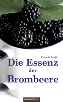 Die Essenz der Brombeere