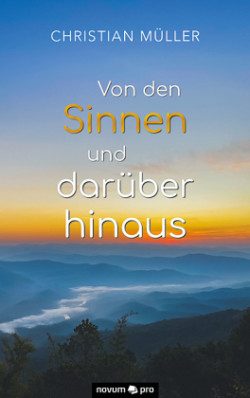 Von den Sinnen und darüber hinaus