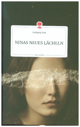 NINAS NEUES LÄCHELN. Life is a Story - story.one