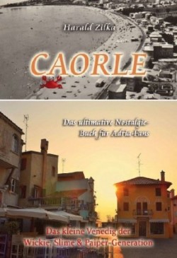 CAORLE - Das ultimative Fanbuch