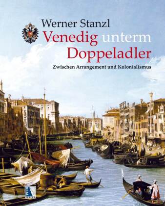 Venedig unterm Doppeladler