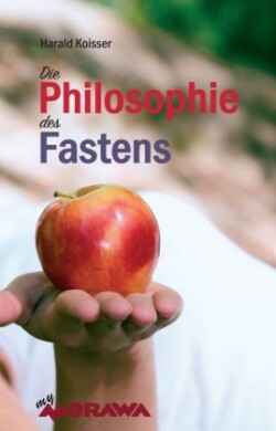 Die Philosophie des Fastens