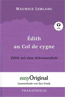 Édith au Col de cygne / Édith mit dem Schwanenhals (Buch + Audio-CD) - Lesemethode von Ilya Frank - Zweisprachige Ausgabe Französisch-Deutsch, m. 1 Audio-CD, m. 1 Audio, m. 1 Audio