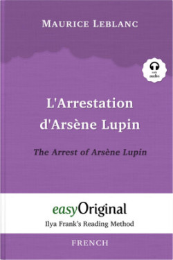 L'Arrestation d'Arsène Lupin / The Arrest of Arsène Lupin (with audio-CD) - Ilya Frank's Reading Method - Bilingual edition French-English, m. 1 Audio-CD, m. 1 Audio, m. 1 Audio