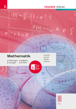 Mathematik III HTL + TRAUNER-DigiBox - Erklärungen, Aufgaben, Lösungen, Formeln