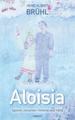 Aloisia - Spionin zwischen Himmel und Hölle