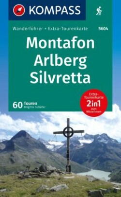 KOMPASS Wanderführer Montafon, Arlberg, Silvretta, 60 Touren mit Extra-Tourenkarte