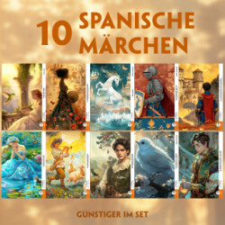 10 Spanische Märchen (10 Bücher + Audio-Online)- Frank-Lesemethode - Kommentierte zweisprachige Ausgabe Spanisch-Deutsch, m. 10 Audio, m. 10 Audio, 10 Teile