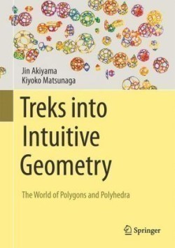 Treks into Intuitive Geometry The World of Polygons and Polyhedra*