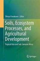 Soils, Ecosystem Processes, and Agricultural Development