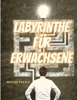 Labyrinthe fur Erwachsene