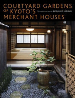 Courtyard Gardens of Kyoto´s Merchant Houses