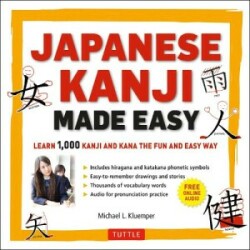 Japanese Kanji Made Easy (JLPT Levels N5 - N2) Learn 1,000 Kanji and Kana the Fun and Easy Way (Includes Audio CD)