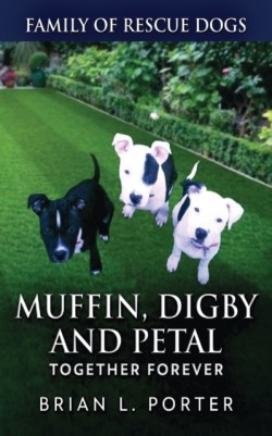 Muffin, Digby And Petal