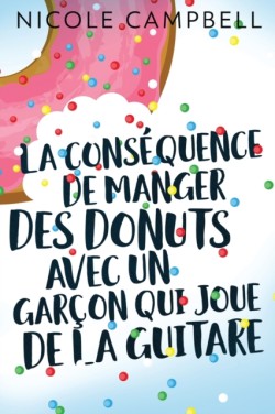 conséquence de manger des donuts avec un garçon qui joue de la guitare