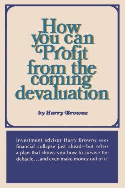 How You Can Profit from the Coming Devaluation