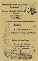 Winnie-The-Pooh in Turkish Translated Into Turkish Language by Gokcen Ezber A Translation of A. A. Milne's "Winnie-The-Pooh" Into Turkish