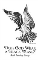 Does God Wear a Black Mask?