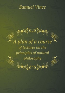 Plan of a Course of Lectures on the Principles of Natural Philosophy