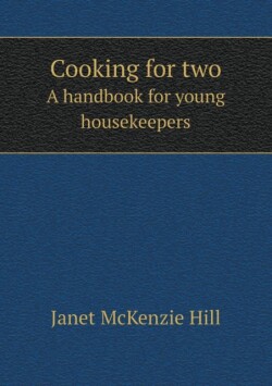 Cooking for Two a Handbook for Young Housekeepers