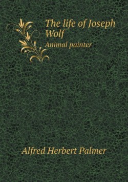 Life of Joseph Wolf Animal Painter