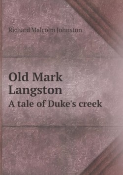 Old Mark Langston a Tale of Duke's Creek