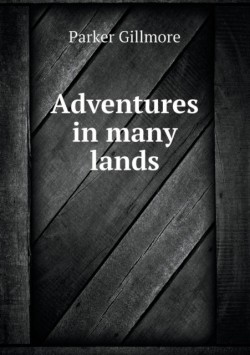Adventures in many lands