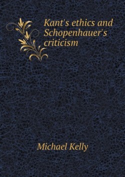 Kant's ethics and Schopenhauer's criticism