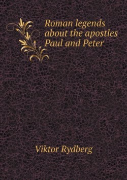 Roman legends about the apostles Paul and Peter