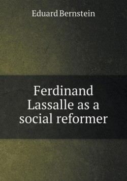 Ferdinand Lassalle as a Social Reformer