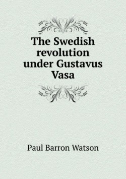 Swedish Revolution Under Gustavus Vasa