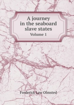 journey in the seaboard slave states Volume 1
