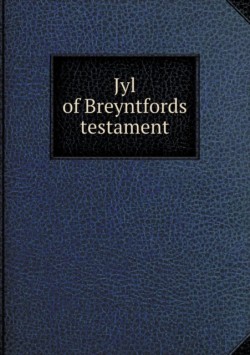 Jyl of Breyntfords testament