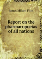 Report on the pharmacopoeias of all nations