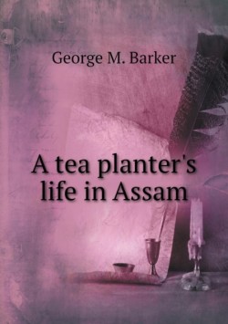 tea planter's life in Assam