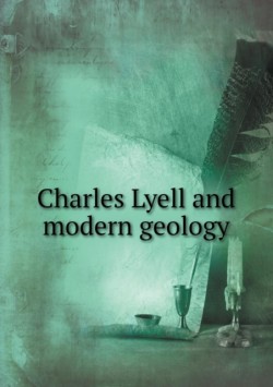 Charles Lyell and modern geology