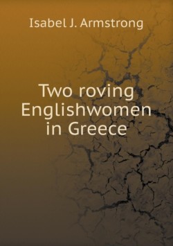 Two roving Englishwomen in Greece