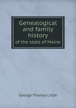 Genealogical and family history of the state of Maine