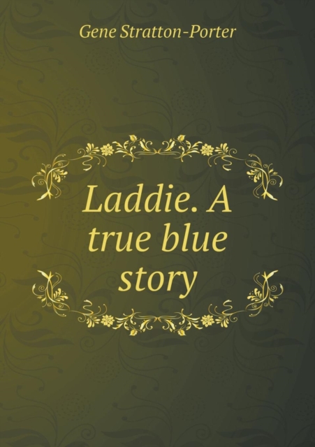Laddie. A true blue story