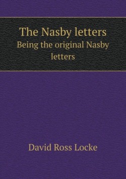 Nasby letters Being the original Nasby letters