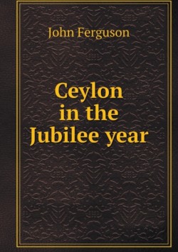Ceylon in the Jubilee year