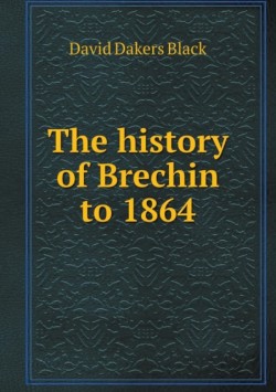 history of Brechin to 1864