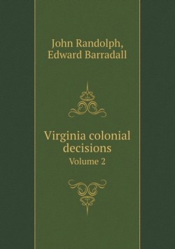 Virginia colonial decisions Volume 2