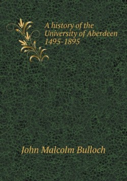 history of the University of Aberdeen 1495-1895