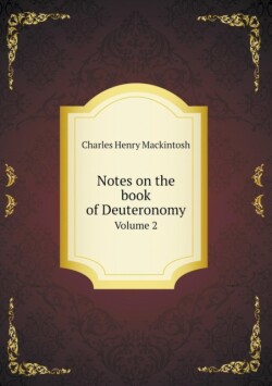 Notes on the book of Deuteronomy Volume 2