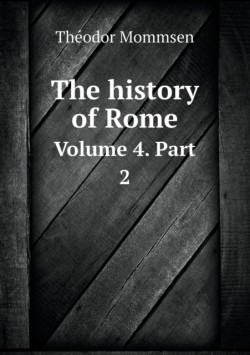 history of Rome Volume 4. Part 2