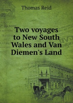 Two voyages to New South Wales and Van Diemen's Land