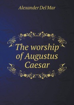 worship of Augustus Caesar