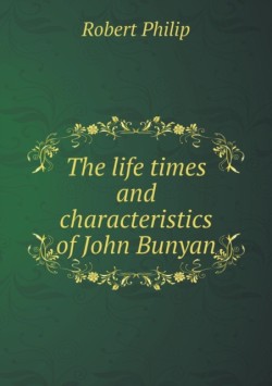 life times and characteristics of John Bunyan